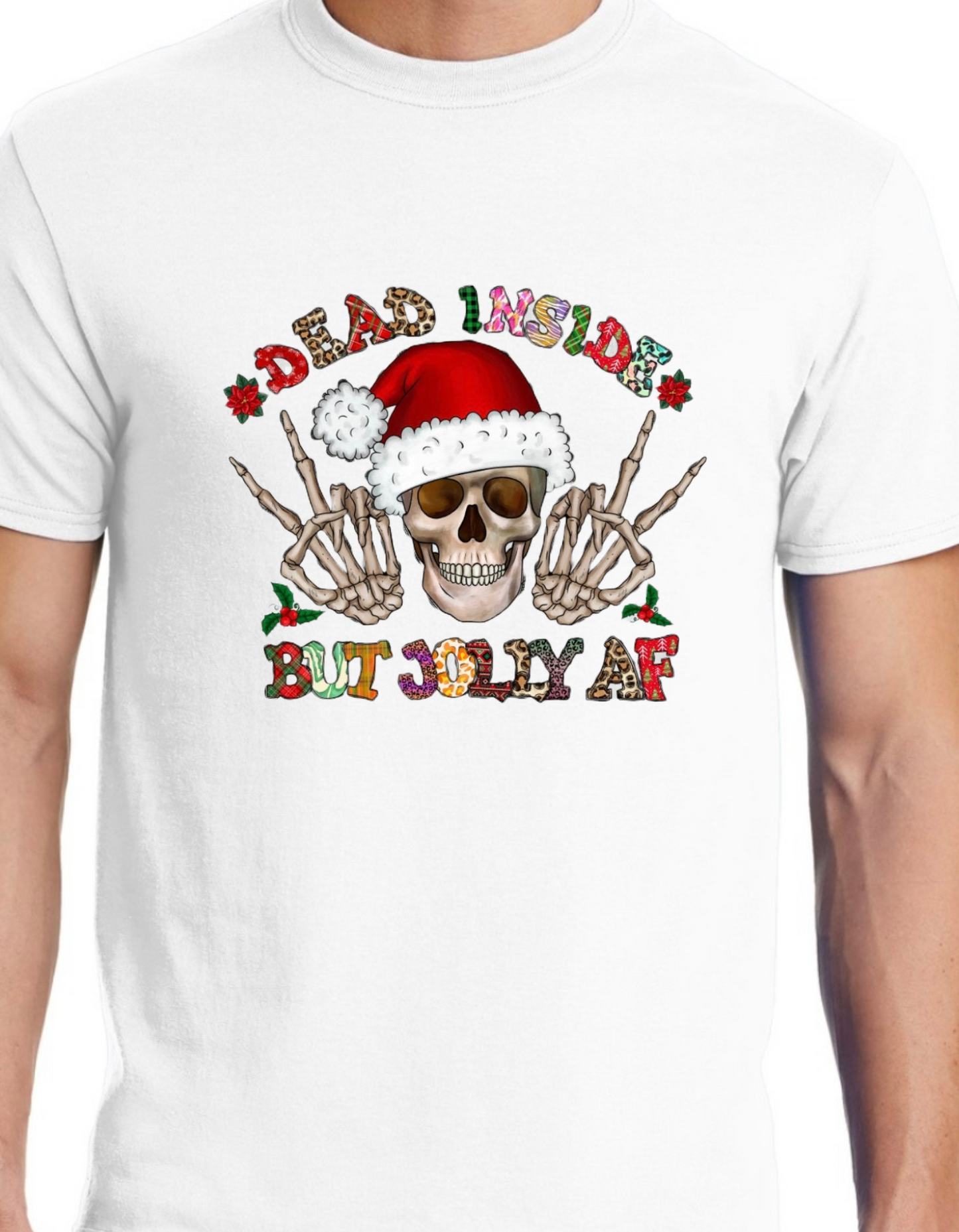 Dead Inside But Jolly AF XMAS TEE “limited Time only”