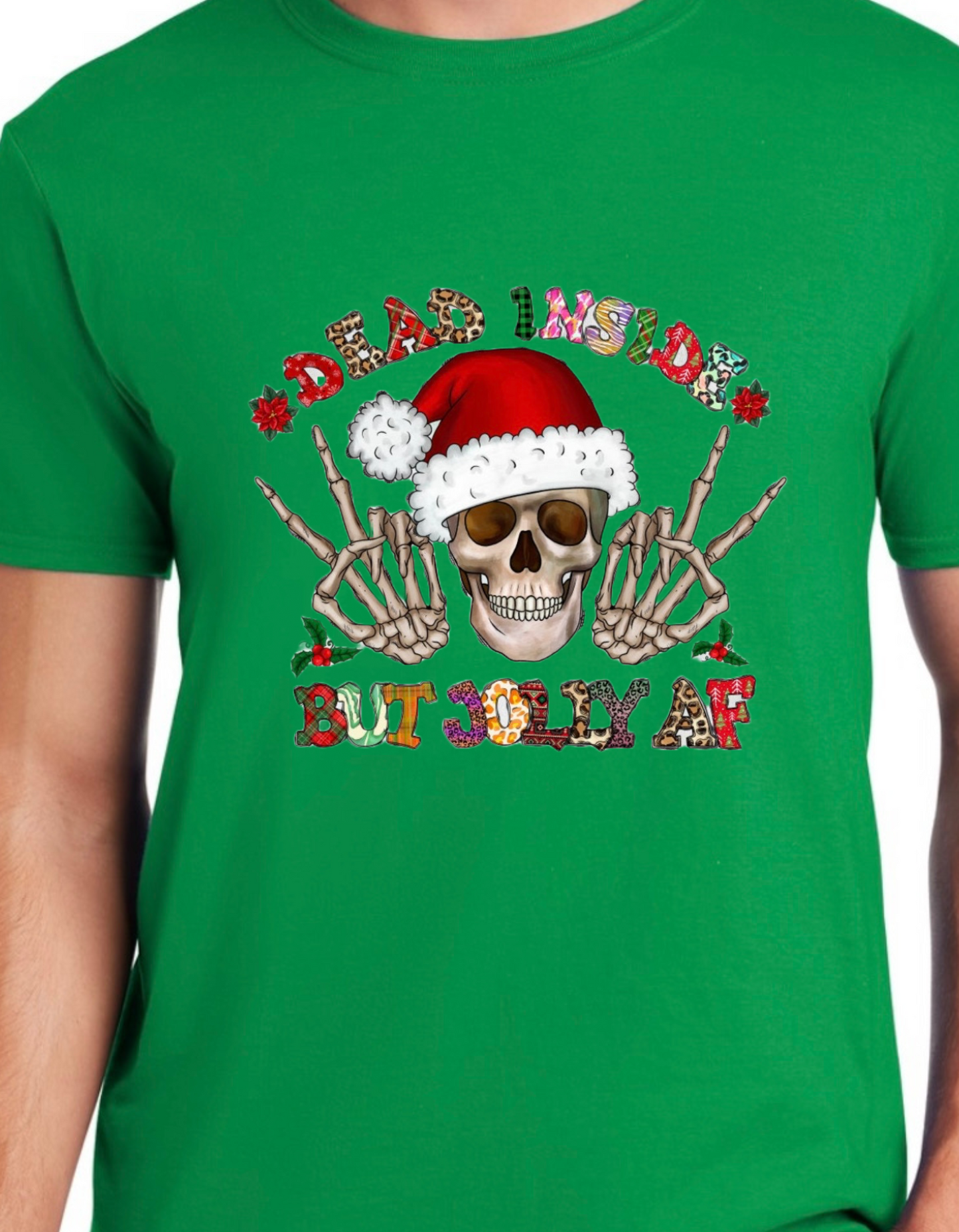 Dead Inside But Jolly AF XMAS TEE “limited Time only”