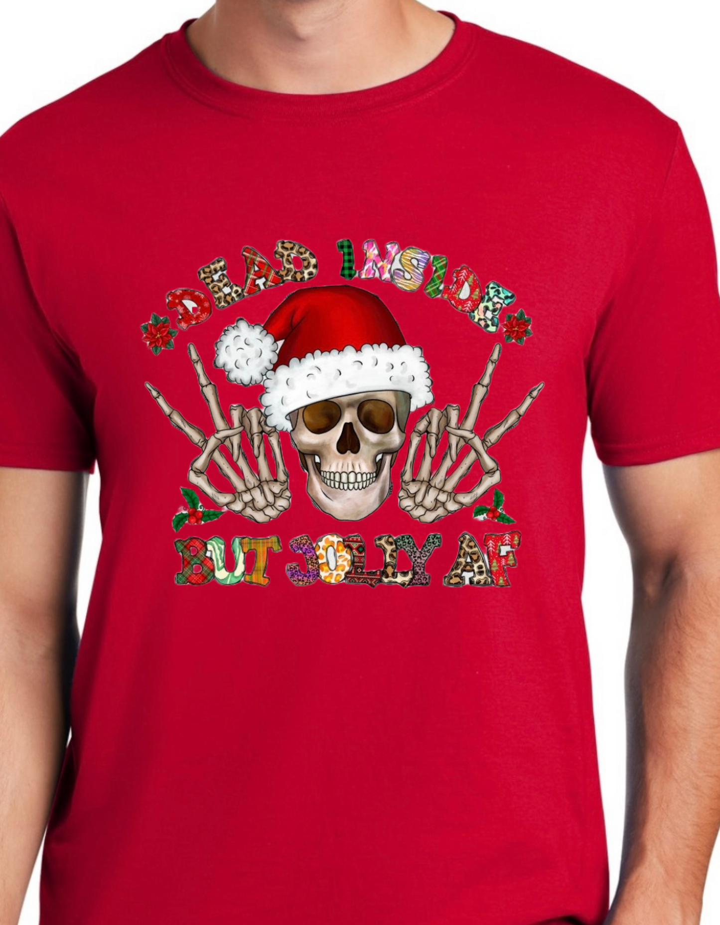 Dead Inside But Jolly AF XMAS TEE “limited Time only”