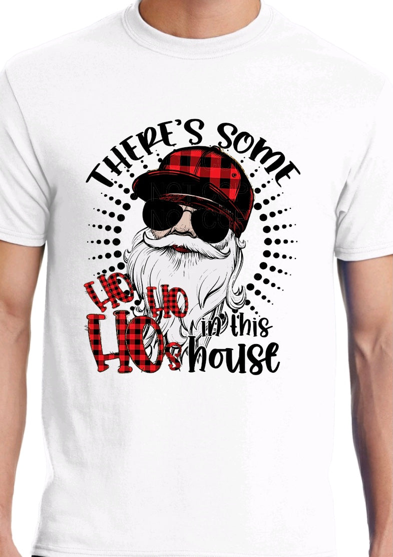 There’s Some HO HOs In This House XMAS TEE “limited Time only”