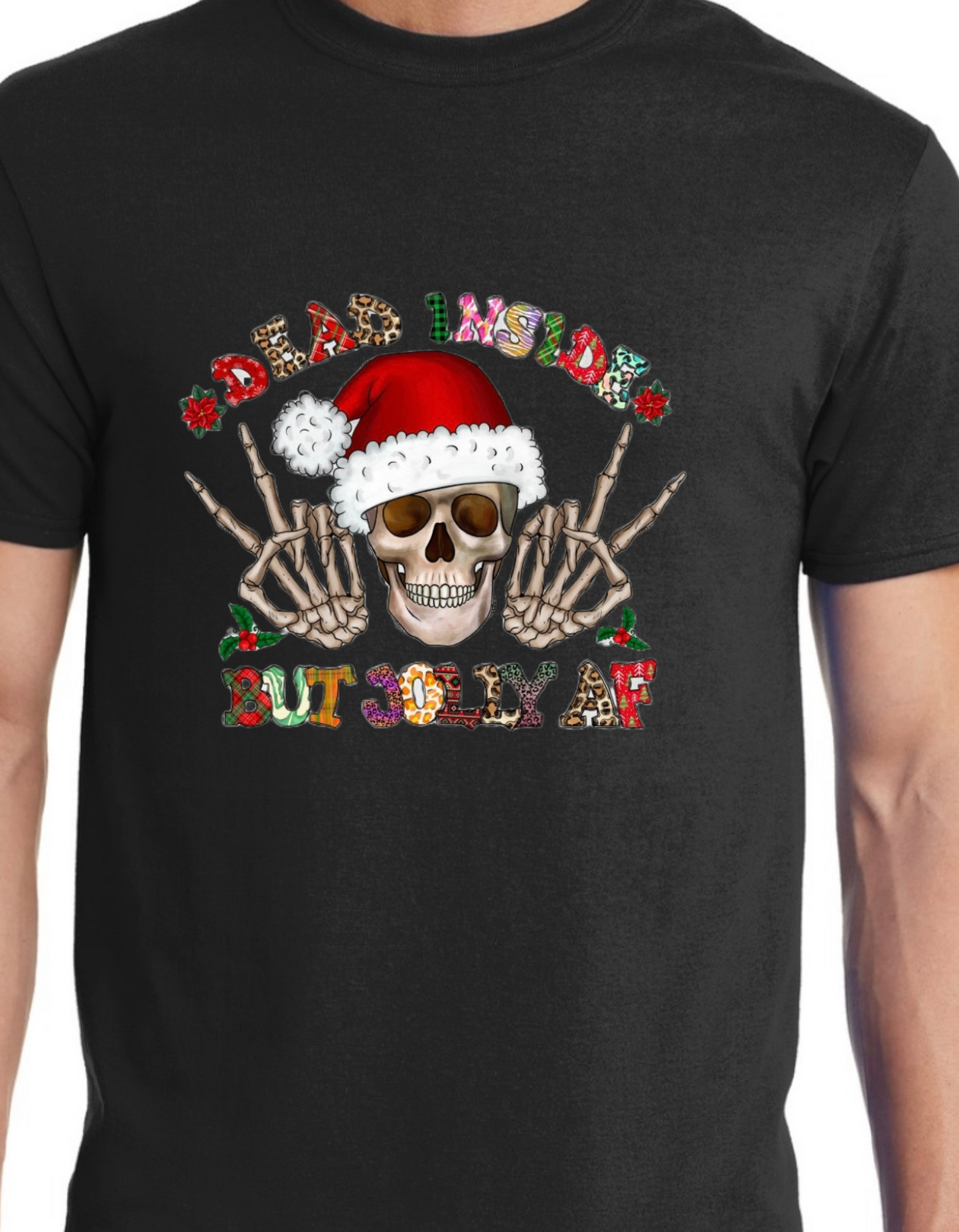 Dead Inside But Jolly AF XMAS TEE “limited Time only”