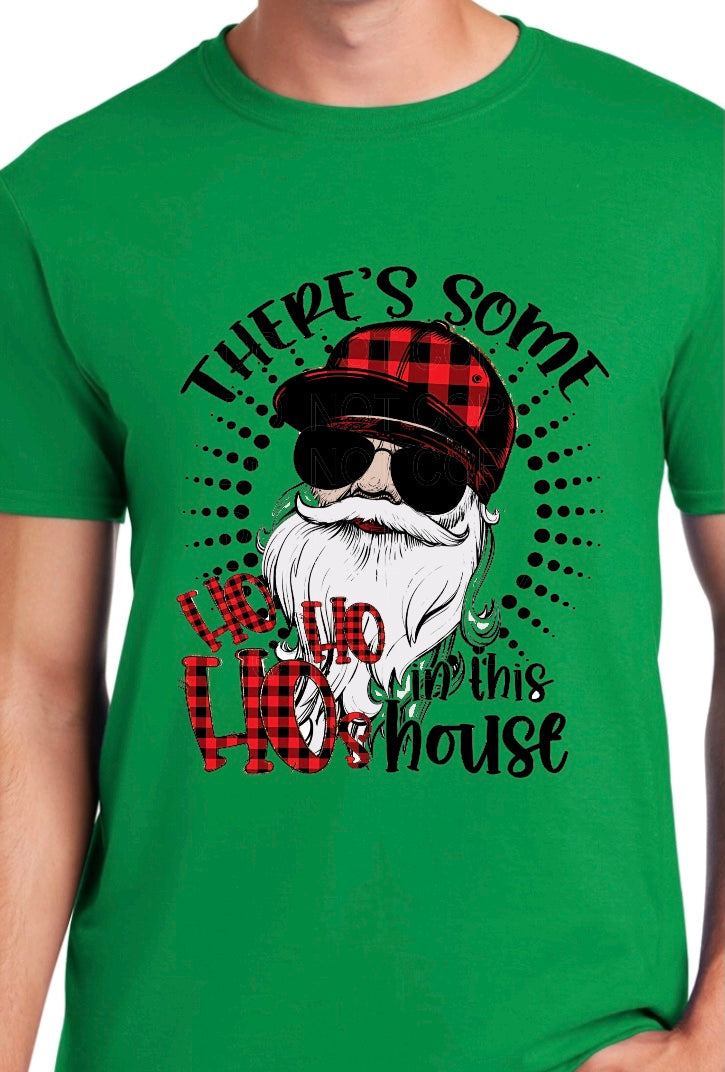 There’s Some HO HOs In This House XMAS TEE “limited Time only”